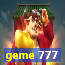 geme 777